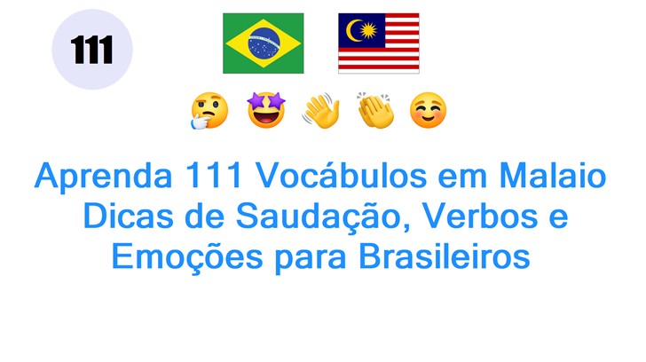 Aprenda 111 Vocábulos em Malaio: Dicas de Saudação, Verbos e Emoções para Brasileiros